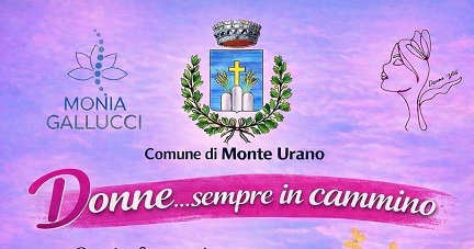 “Donne… sempre in cammino” l’8 marzo a Monte Urano